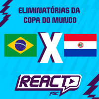 BRASIL x PARAGUAI - Eliminatórias da Copa do Mundo FSC React