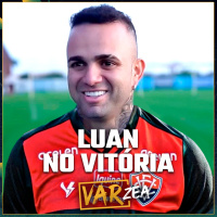 ESPIONAGEM NO CORINTHIANS E LUAN NO VITÓRIA - VARzea