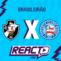 VASCO x BAHIA - Brasileirão FSC React
