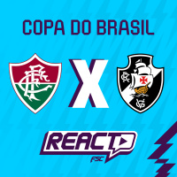 FLUMINENSE x VASCO - Copa do Brasil FSC React