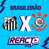 SANTOS x CORINTHIANS - Brasileirão FSC React