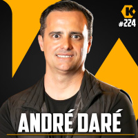 ANDRÉ DARÉ + ECONOMIA DIGITAL - KRITIKÊ PODCAST #224