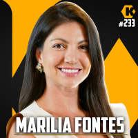 MARILIA FONTES - FINANÇAS E ANÁLISE DE INVESTIMENTO - KRITIKÊ PODCAST #232
