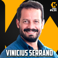 VINICIUS SERRANO- ESTRATÉGIA DE CRESCIMENTO - KRITIKÊ PODCAST #231