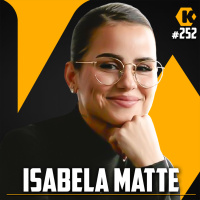 ISABELA MATTE - MODA, EDUCAÇÃO E MARKETING - KRITIKÊ PODCAST #252