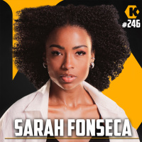 SARAH FONSECA - EMPREENDEDORISMO E EMPODERAMENTO - KRITIKÊ PODCAST #246