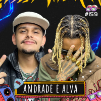 ANDRADE E ALVA ( @BatalhaDaAldeia ) - AMPLIFICA #159