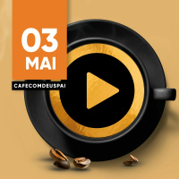 Café com Deus Pai 03/Mai
