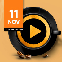 Café com Deus Pai 11/nov