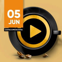 Café com Deus Pai 05/jun