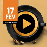 Café com Deus Pai - 17/fev