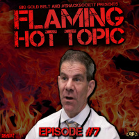 #BGB Podcast: Flaming Hot Topic! Ep. 7