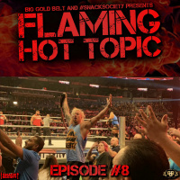 #BGB Podcast: Flaming Hot Topic! Ep. 8