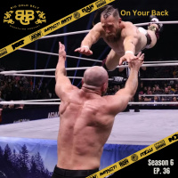 Big Gold Belt Wrestling Podcast: On Your Back