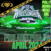 Big Gold Belt Podcast: Philly Mania Night One