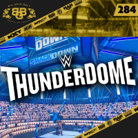 #BGB Podcast Ep. 284: WWE Thunderdone