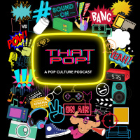 That Pop! Podcast - The Summer of Marvel