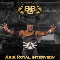 Arik Royal Interview | Big Gold Belt Podcast