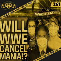 #BGB Podcast Ep. 261: End of Days #Coronavirus #Wrestlemania
