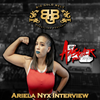 Ariela Nyx Interview | Big Gold Belt Podcast