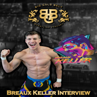 Breaux Keller Interview | Big Gold Belt Podcast