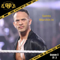 Big Gold Belt Wrestling Podcast - Saints Marching in