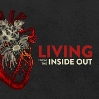 Living From the Inside Out | Living Out what God is Working In