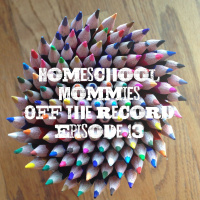 Homeschooling with Candra: Podcast Episode 13