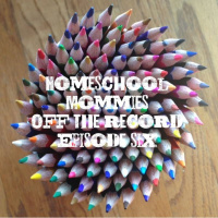 Homeschooling with Sky: Podcast Episode 6