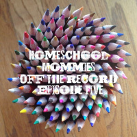 Homeschooling with Haidy: Podcast Episode 5