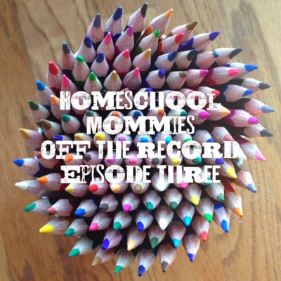 Homeschool Mommies Off The Record