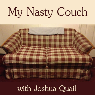 My Nasty Couch With Joshua Quail