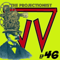 Episode 46 - The Projectionist