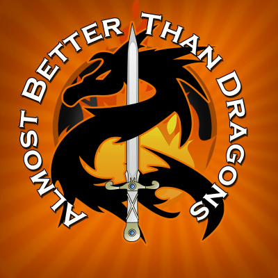 Almost Better Than Dragons