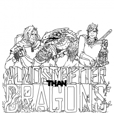 Almost Better Than Dragons