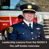 The NIOSH 5 and Leadership – The Jeff Snider Interview – 403