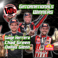 Gatornationals winners! Chad Green, Dallas Glenn, and Gaige Herrera join WFO Radio