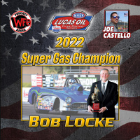 Bob Locke - 2022 NHRA Lucas Oil Super Gas World Champion