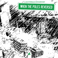 When The Poles Reversed: Part 1
