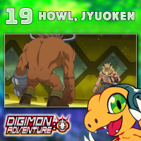 Digimon Adventure 2020 Episode 19 “Howl, Jyuoken”