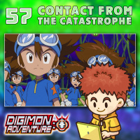 Digimon Adventure 2020 Episode 57 “Contact from the Catastrophe”