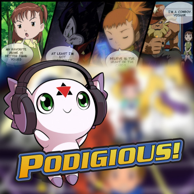 Podigious! A Digimon Anime Podcast!