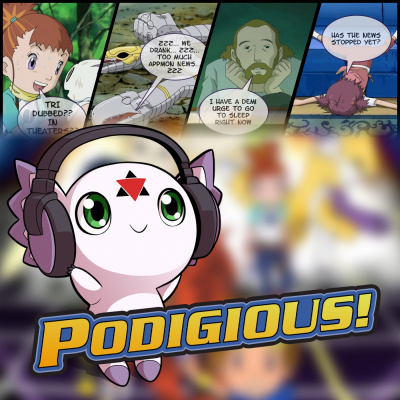 Podigious! A Digimon Anime Podcast!