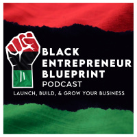 Black Entrepreneur Blueprint: 19 - Ahmad Islam - How to Build A World Class Marketing Agency