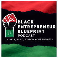 Black Entrepreneur Blueprint 545 - Jay Jones - 4 Game-Changing Tips For Entrepreneur Success In 2025
