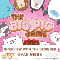 Interview with Board Game designer Evan Gibbs: The Big Pig Game