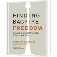 New Book! Finding Bagpipe Freedom - Order it Today