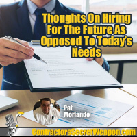 Thoughts on Hiring for the Future as Opposed to Today’s Needs Pat Morlando 288