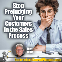 Stop Prejudging Your Customers in the Sales Process with Dave Negri 239