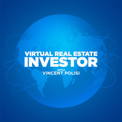 Virtual Real Estate Investor With Vincent Polisi
